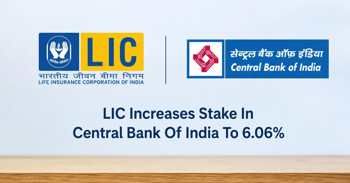 LIC Buys 26.26 Crore Shares, Takes Central Bank of India Stake To 6.06%