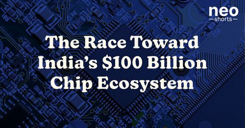 The Race Toward India’s $100 Billion Chip Ecosystem The Race Toward India’s $100 Billion Chip Ecosystem