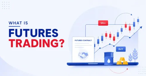 What Is Futures Trading? What Is Futures Trading?